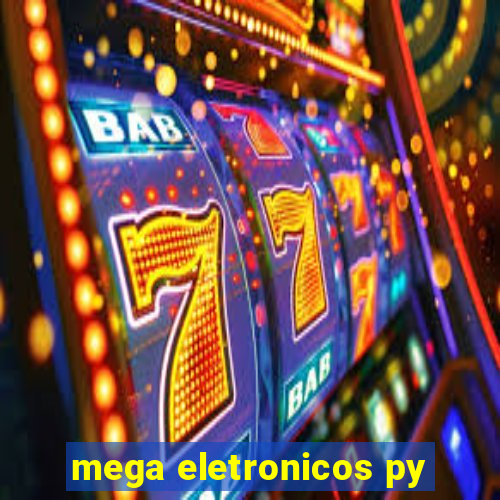 mega eletronicos py