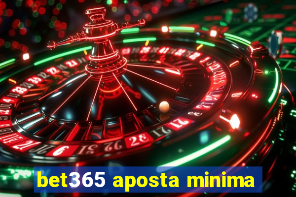 bet365 aposta minima