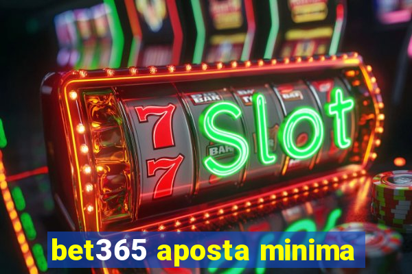 bet365 aposta minima