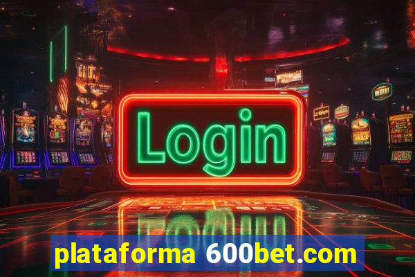 plataforma 600bet.com