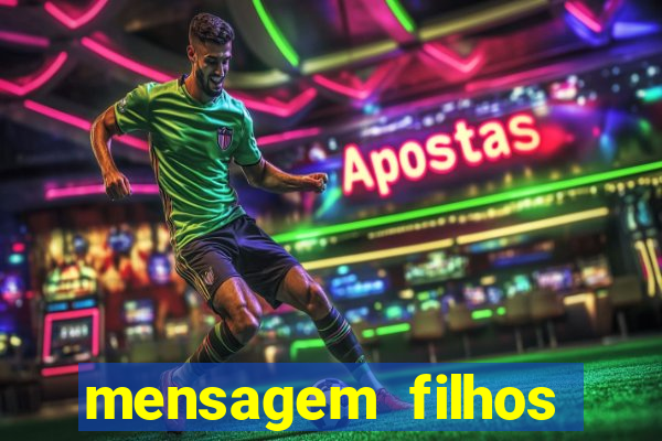 mensagem filhos herança do senhor