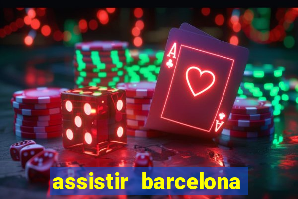 assistir barcelona x granada em hd