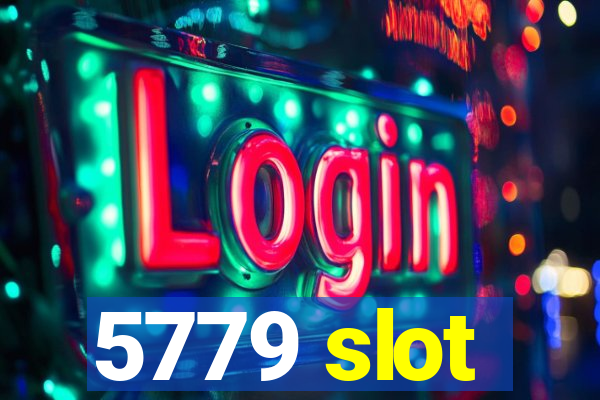 5779 slot