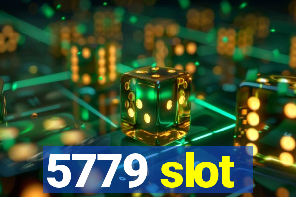 5779 slot