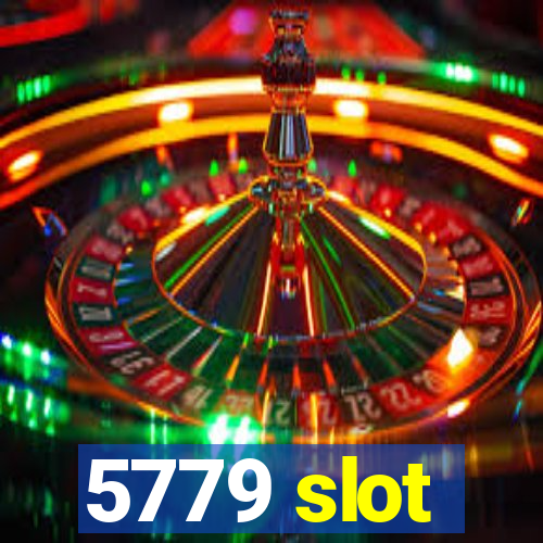 5779 slot