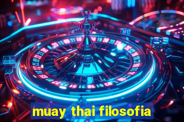 muay thai filosofia