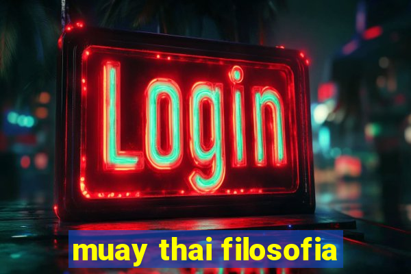 muay thai filosofia