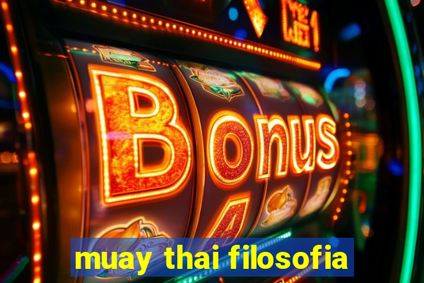 muay thai filosofia