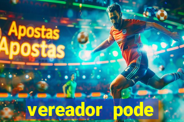 vereador pode patrocinar time de futebol