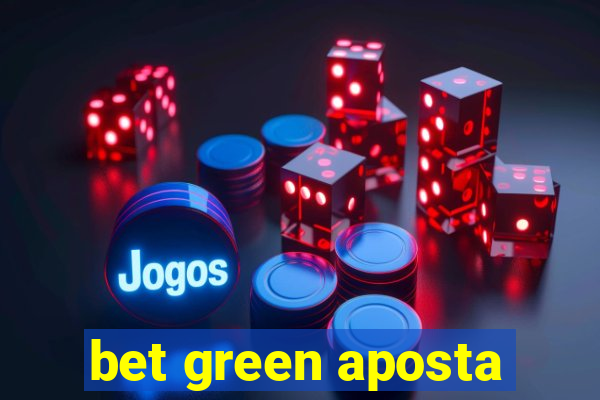 bet green aposta