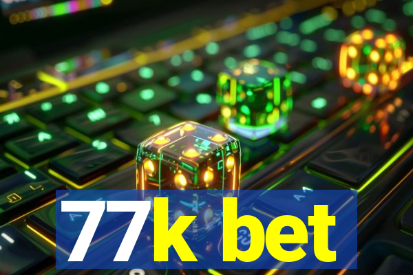 77k bet