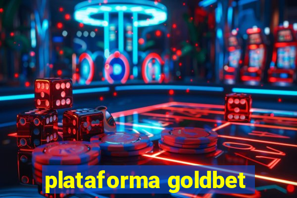 plataforma goldbet