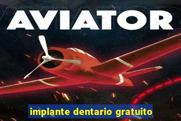 implante dentario gratuito