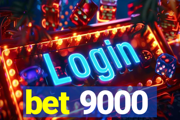 bet 9000