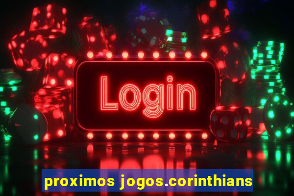 proximos jogos.corinthians