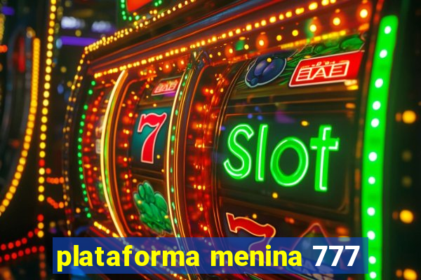 plataforma menina 777