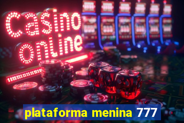 plataforma menina 777