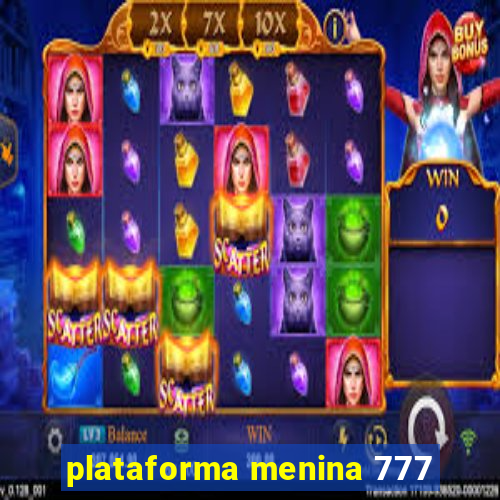 plataforma menina 777