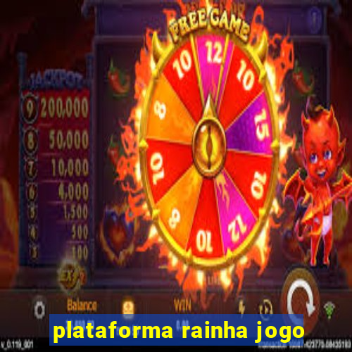 plataforma rainha jogo