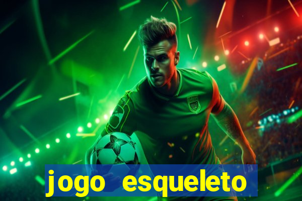 jogo esqueleto explosivo 2