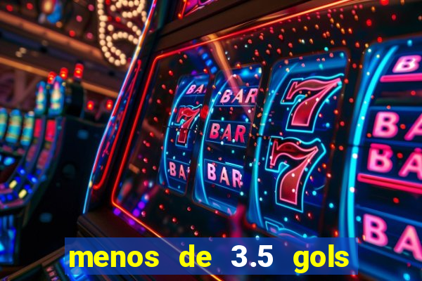 menos de 3.5 gols o que significa betano