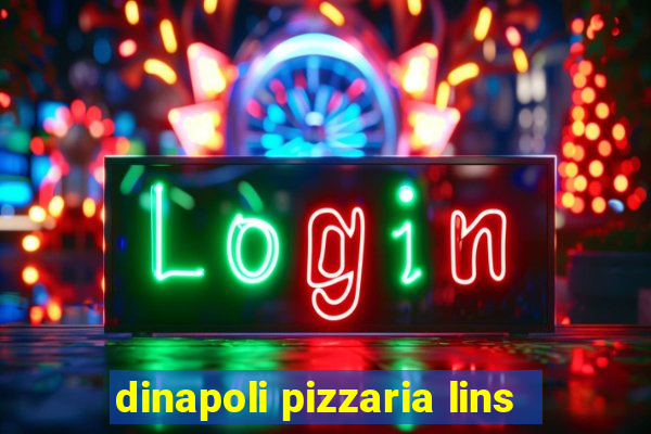 dinapoli pizzaria lins