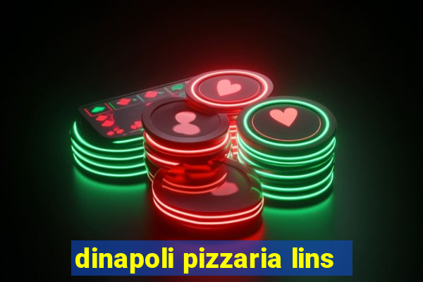 dinapoli pizzaria lins