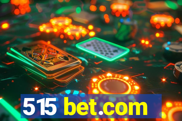 515 bet.com