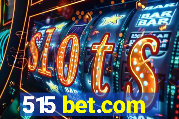 515 bet.com