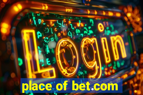 place of bet.com