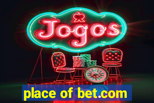 place of bet.com