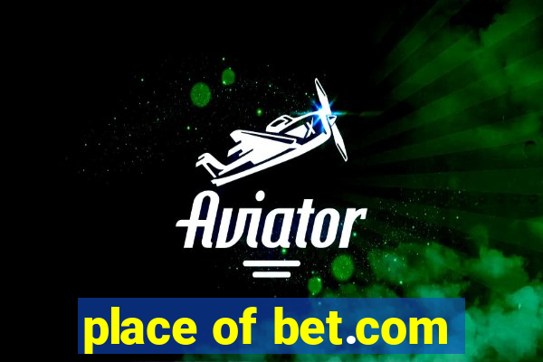 place of bet.com