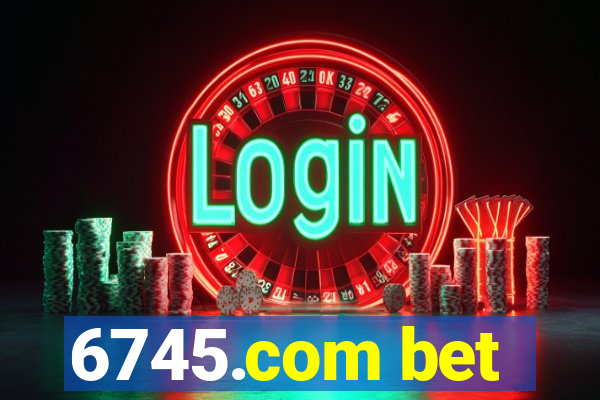 6745.com bet