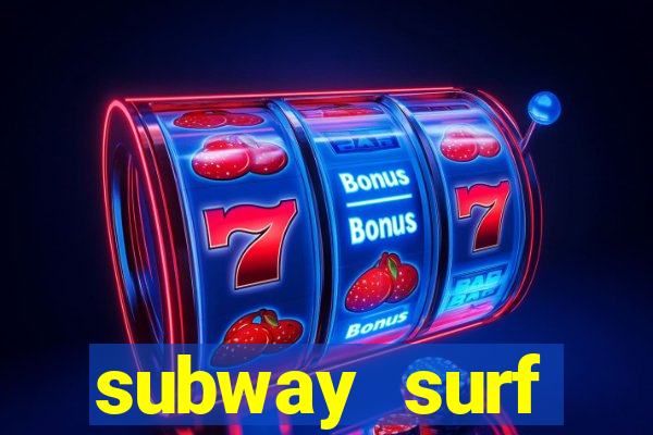 subway surf deposito 1 real