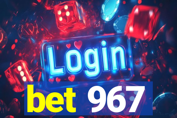 bet 967