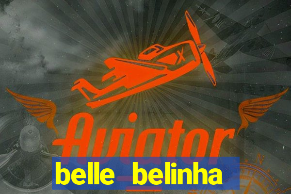 belle belinha videos vazados