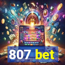 807 bet