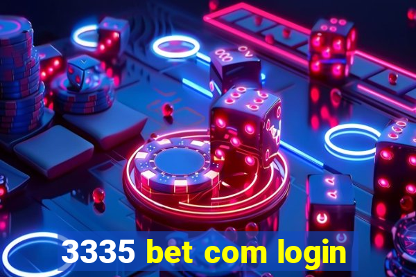 3335 bet com login