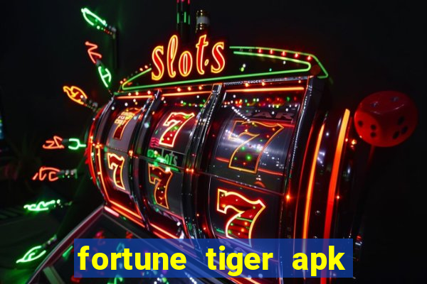 fortune tiger apk dinheiro infinito