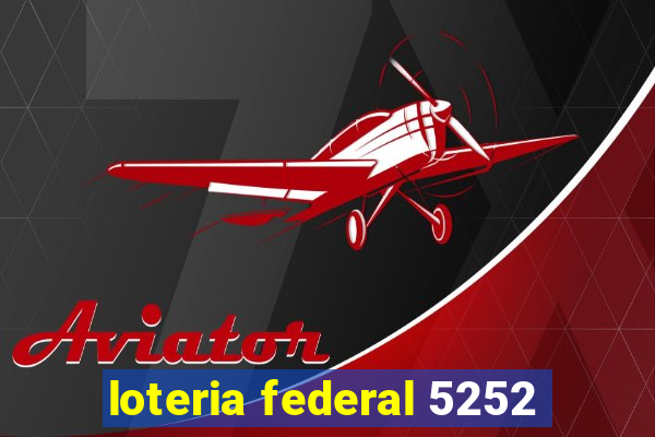 loteria federal 5252