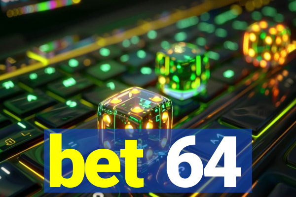 bet 64