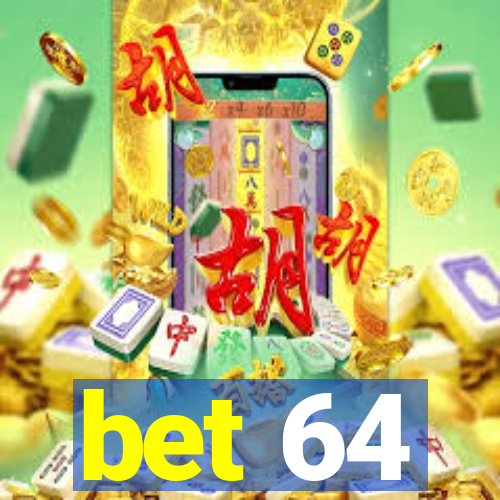 bet 64