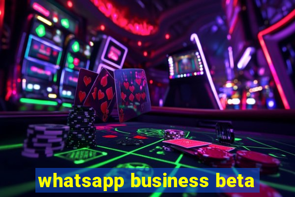 whatsapp business beta