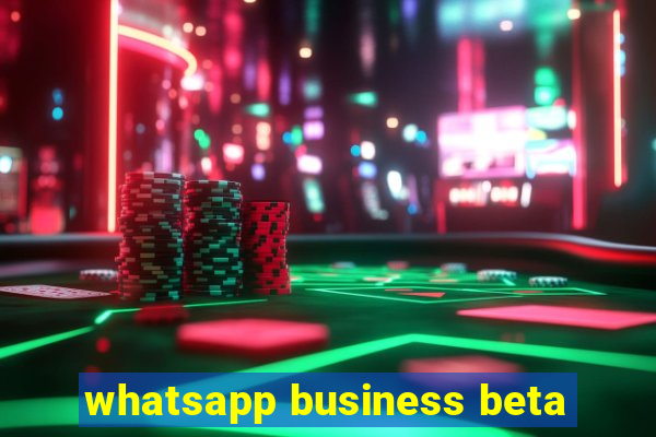 whatsapp business beta