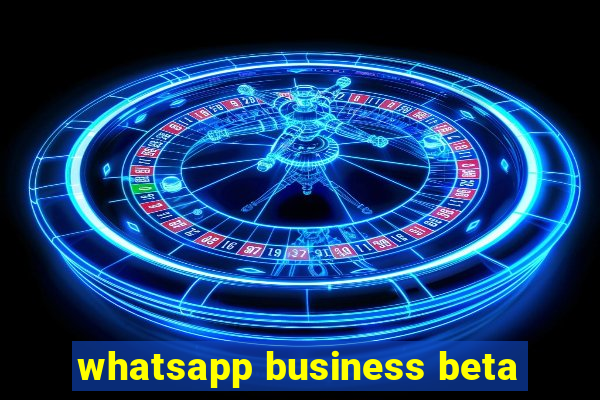 whatsapp business beta