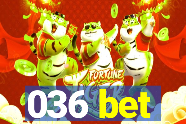 036 bet