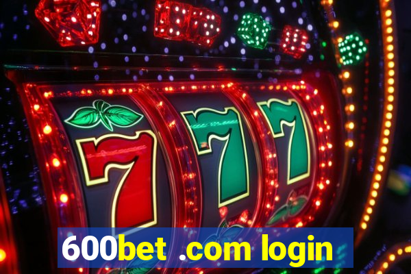 600bet .com login