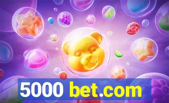 5000 bet.com