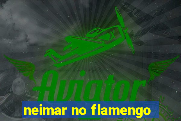 neimar no flamengo