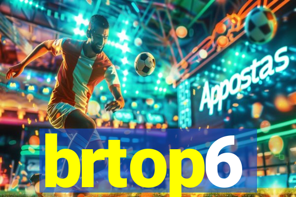 brtop6